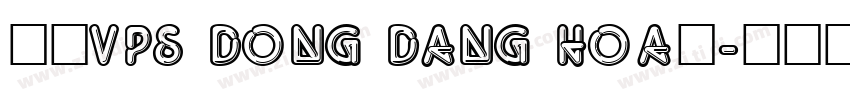 字体VPS Dong Dang Hoa下字体转换